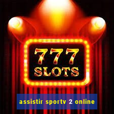 assistir sportv 2 online